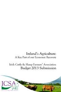 Ireland’s Agriculture: A Key Part Of Our Economic Recovery – ICSA Budget 2013 Submission